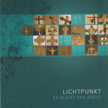 Lichtpunkt - Es bleibt das Kreuz