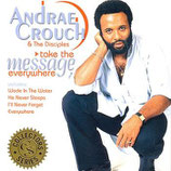 Andraé Crouch - Take The Message Everywhere