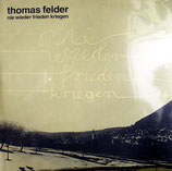 Thomas Felder - Nie wieder Frieden kriegen