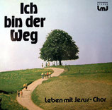 Leben mit Jesus-Chor - Ich bin der Weg