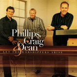 Phillips Craig & Dean - Let The Worshippers Arise