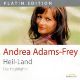 Andrea Adams-Frey - Heil-Land (Die Highlights - Platin Edition)