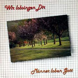 Männer loben Gott - Wir lobsingen Dir