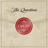 EMERY - The Question CD anfragen!