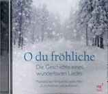 O du fröhliche - Die Geschichte eines wunderbaren Lieder (Hörspiel) CD