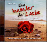 Sören Kahl - Das Wunder der Liebe (Heilsame Impulse für die verwundetet Seele 2) CD