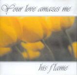 His Flame - Your Love amazes me