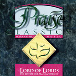 Maranatha Music - Praise Classics : Lord Of Lords