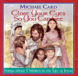 Michael Card - Close Your Eyes So You Can See