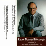 Pastor Manfred Mössinger : Seelsorge mit dem Worte Gottes V