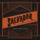 Salvador - Make Some Noise