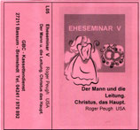 Pastor Peugh USA : Eheseminar V - Was ist Ehe? Wie kommt man in die Ehe?
