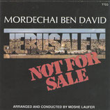 Mordechai Ben David-  Jerusalem Not For Sale