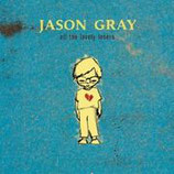 Jason Gray - All The Lovely Losers