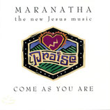 Maranatha Praise - Come As You Are