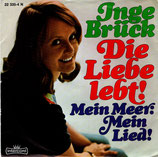 Inge Brück - Die Liebe lebt / Mein Meer : Mein Lied!