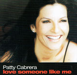 Patty Cabrera - Love Someone Like Me