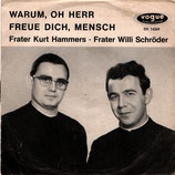 Frater Kurt Hammers & Frater Willi Schröder - Warum, oh Herr / Freue dich, Mensch