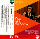 Leo Janz : Was fehlt mir noch? / Heilsgewissheit! Gibt es das?