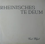 Chorvereinigung Carl Witzel, Wiesbadener Kammerorchester u.Solisten - Rheinisches Te Deum