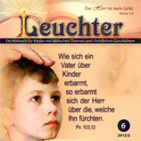 Leuchter-Hörbuch für Kinder mit biblischen Themen und christlichen Geschichten 6 : Wie sich ein Vater über Kinder erbarmt, ...