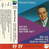 Richard Kriese : Ich bin einsam - wer hilft mir? / Bin ich wirklich mit Gott im reinen?