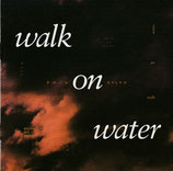 WALK ON WATER