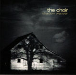 The Choir - Shadow Weaver