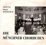 Die Münchner Chorbuben (Leitung Fritz Rotschuh)