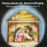 Gruppe Horch - Maria durch ein Dornenwald ging