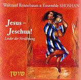 Waltraud Rennebaum & Ensemble SHOSHAN - Jesus-Jeschua! (Lieder der Versöhnung)