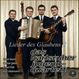 Das Karlsruher Jugendquartett - Lieder des Glaubens 2