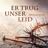 Janzen Männerensemble - Er trug unser Leid