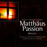 Orchestra and Choirs of Radio Sofia Conducted by Ivan Marinov - Johann Sebastian Bach - Matthäus Passion BMV244