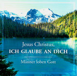 Männer loben Gott - Jesus Christus, ich glaube an dich (Männerchor Derschlag und Evangeliumsquartett)