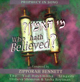 Zipporah Bennett & The Yad-Hashmona Singers - Who Hath Believed?