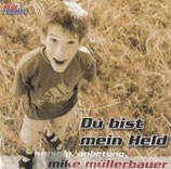 Mike Müllerbauer - Du bist mein Held (worship, anbetung)