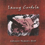 Lanny Cordola - Salvation Medicine Show