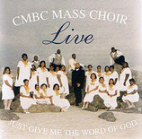 CMBC Mass Choir - Just Give Me The Word Of God