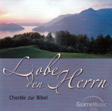 Choräle zur Bibel : Lobe den Herrn (Bach Chor Siegen, Jubilate Chor, S&G Chor, Singkreis Frohe Botschaft, Doris Loh, u.a.)