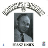 Franz Knies - Gesungenes Evangelium Vol.2 D-CD