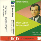 Peter Hahne : Mein Leben - Lebenswert? / Die Chance zum Leben