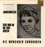 DIE MÜNCHNER CHORBUBEN - JUNGENMESSE / Seht nur an die zwei Herzen