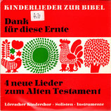 Lörracher Kinderchor - Dank für diese Ernte ; 4 neue Lieder zum Alten Testament (Kinderlieder zur Bibel)