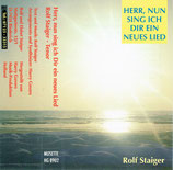 Rolf Staiger - Herr, nun sing ich dir ein neues Lied