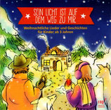 Sein Licht ist auf dem Weg zu mir - Weihnachtliche Lieder und Geschichten für Kinder ab 3 Jahren