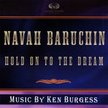 Navah Baruchin - Hold On To The Dream (Music by Ken Burgess)