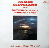 Rev. James Cleveland & The Southern California Community Choir - To The Glory Of God