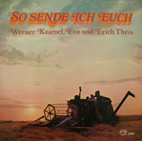 Erich Theis & Werner Kniesel (& Eva Theis) - So sende ich euch