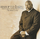 T.D.Jakes & The Potter's House Mass Choir - The Storm Is Over